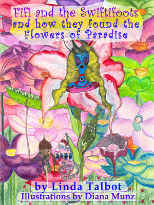 cover image of Fifi and the Swiftifoots and how they found the Flowers of Paradise